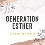 Generation Esther - Identität-Basiskurs